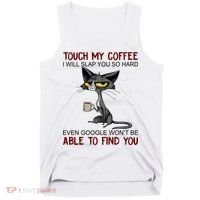 Touch My Coffee I Will Slap You So Hard Funny Cat Lover Gift Tank Top thumb 0