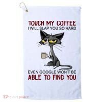 Touch My Coffee I Will Slap You So Hard Funny Cat Lover Gift Golf Towel thumb 0