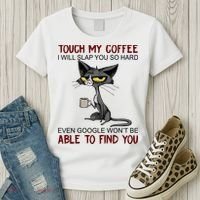 Touch My Coffee I Will Slap You So Hard Funny Cat Lover Gift Women's T-Shirt thumb 3