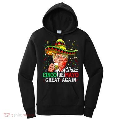 Trump Make Cinco De Mayo Great Again Women's Hoodie