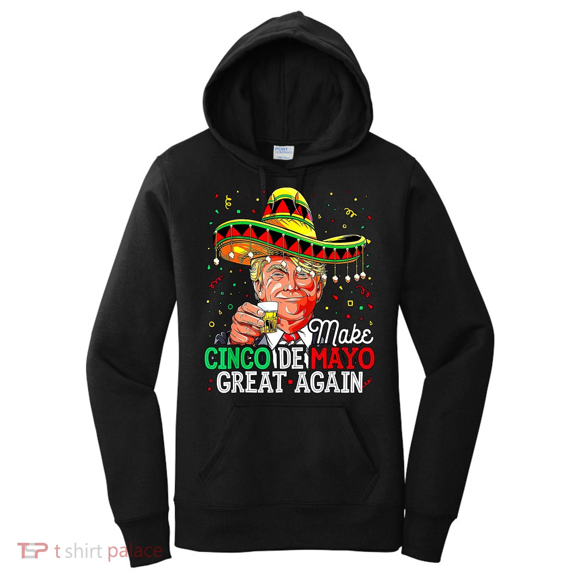 Trump Make Cinco De Mayo Great Again Women's Hoodie