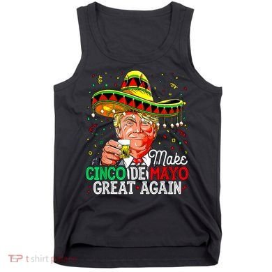 Trump Make Cinco De Mayo Great Again Tank Top