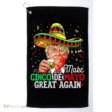 Trump Make Cinco De Mayo Great Again Golf Towel