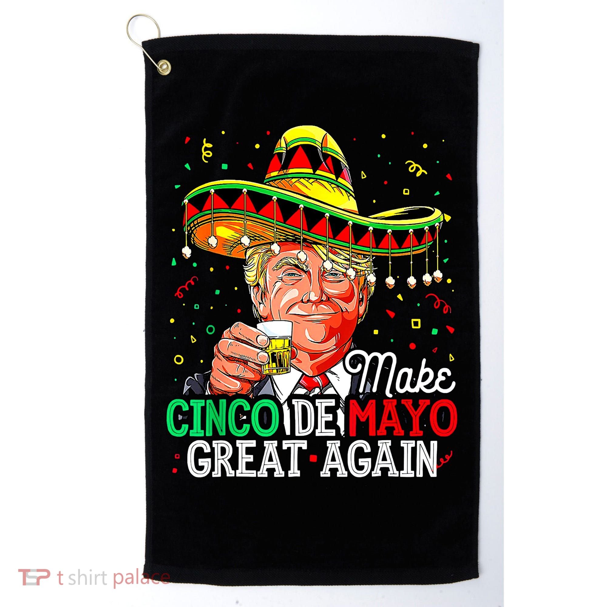 Trump Make Cinco De Mayo Great Again Golf Towel