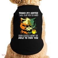 Touch My Coffee ILl Slap You So Hard Cat Face Feeling Doggie Tank thumb 0