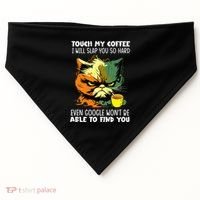 Touch My Coffee ILl Slap You So Hard Cat Face Feeling USA-Made Doggie Bandana thumb 0