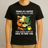 Touch My Coffee ILl Slap You So Hard Cat Face Feeling T-Shirt thumb 3