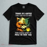 Touch My Coffee ILl Slap You So Hard Cat Face Feeling T-Shirt thumb 5