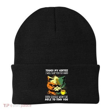Touch My Coffee ILl Slap You So Hard Cat Face Feeling Beanie
