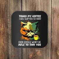 Touch My Coffee ILl Slap You So Hard Cat Face Feeling Coaster thumb 0