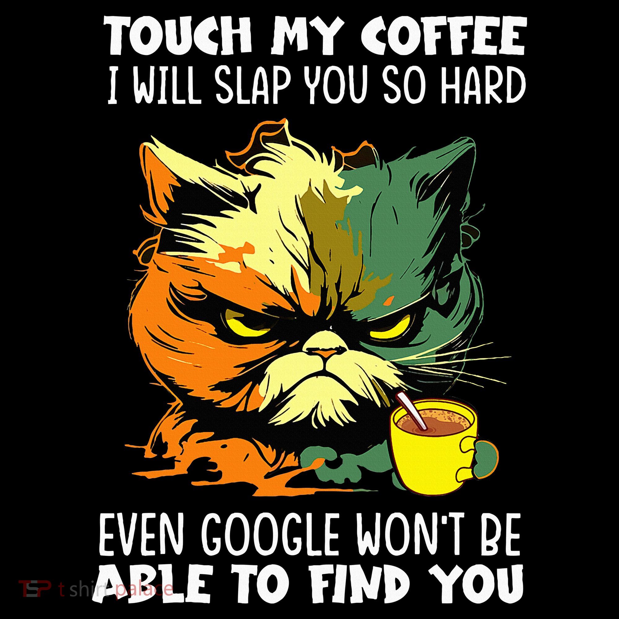 Touch My Coffee ILl Slap You So Hard Cat Face Feeling Women's Hoodie