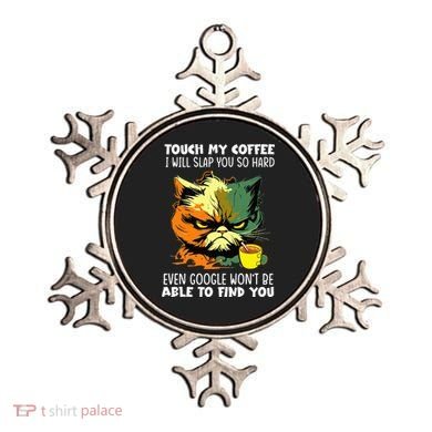 Touch My Coffee ILl Slap You So Hard Cat Face Feeling Ornament