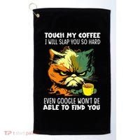 Touch My Coffee ILl Slap You So Hard Cat Face Feeling Golf Towel thumb 0