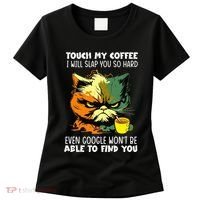 Touch My Coffee ILl Slap You So Hard Cat Face Feeling Women's T-Shirt thumb 0