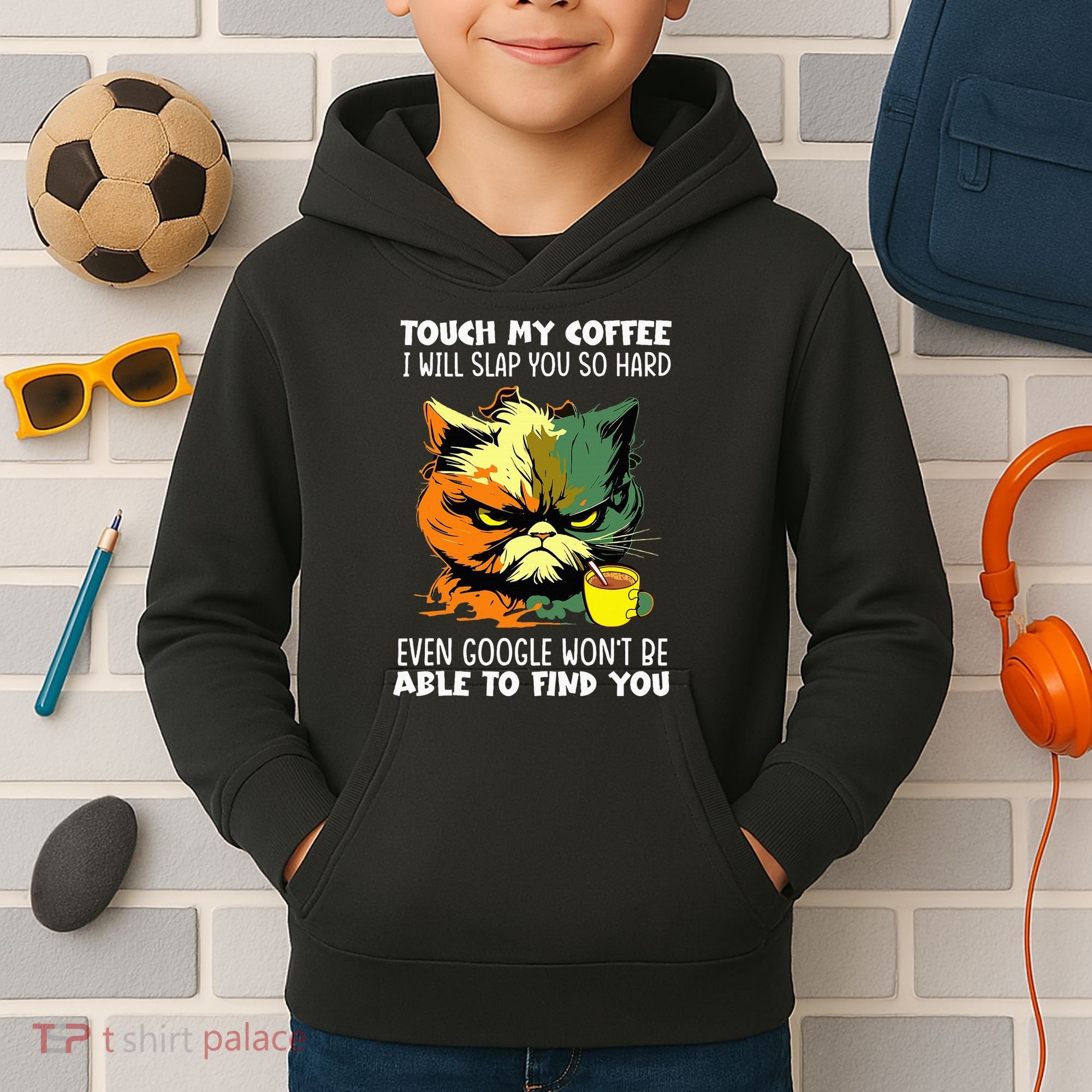 Touch My Coffee ILl Slap You So Hard Cat Face Feeling Kids Hoodie