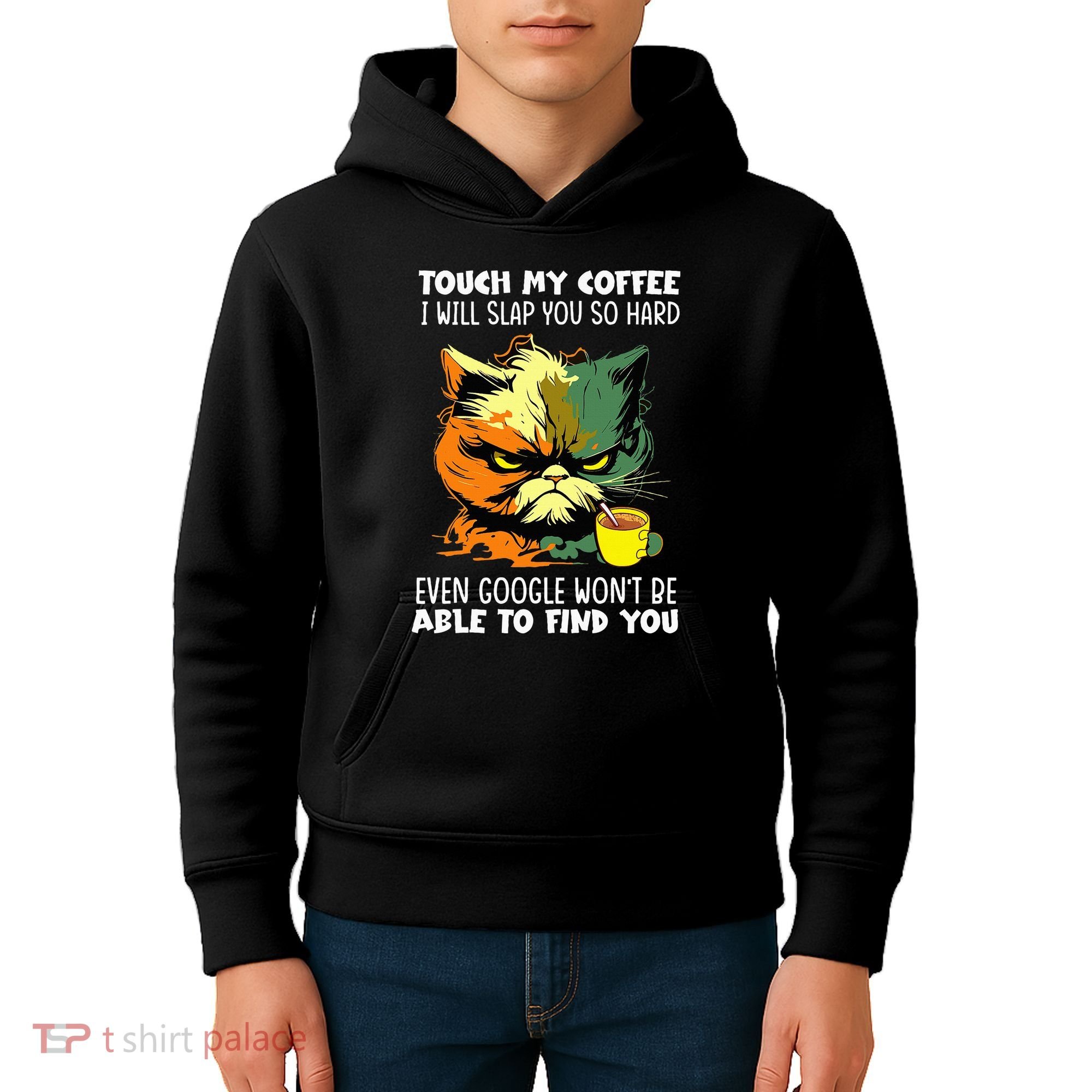 Touch My Coffee ILl Slap You So Hard Cat Face Feeling Kids Hoodie