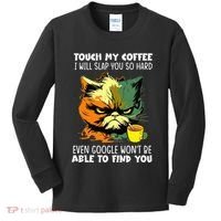 Touch My Coffee ILl Slap You So Hard Cat Face Feeling Kids Long Sleeve Shirt thumb 0