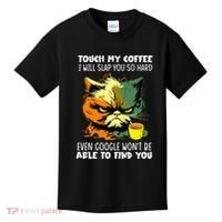 Touch My Coffee ILl Slap You So Hard Cat Face Feeling Kids T-Shirt thumb 0