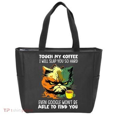 Touch My Coffee ILl Slap You So Hard Cat Face Feeling Tote Bag