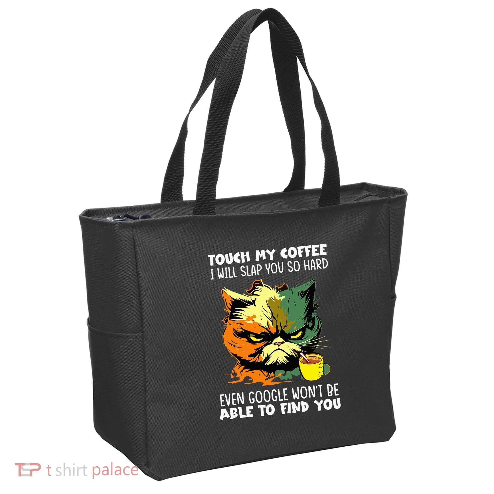 Touch My Coffee ILl Slap You So Hard Cat Face Feeling Tote Bag