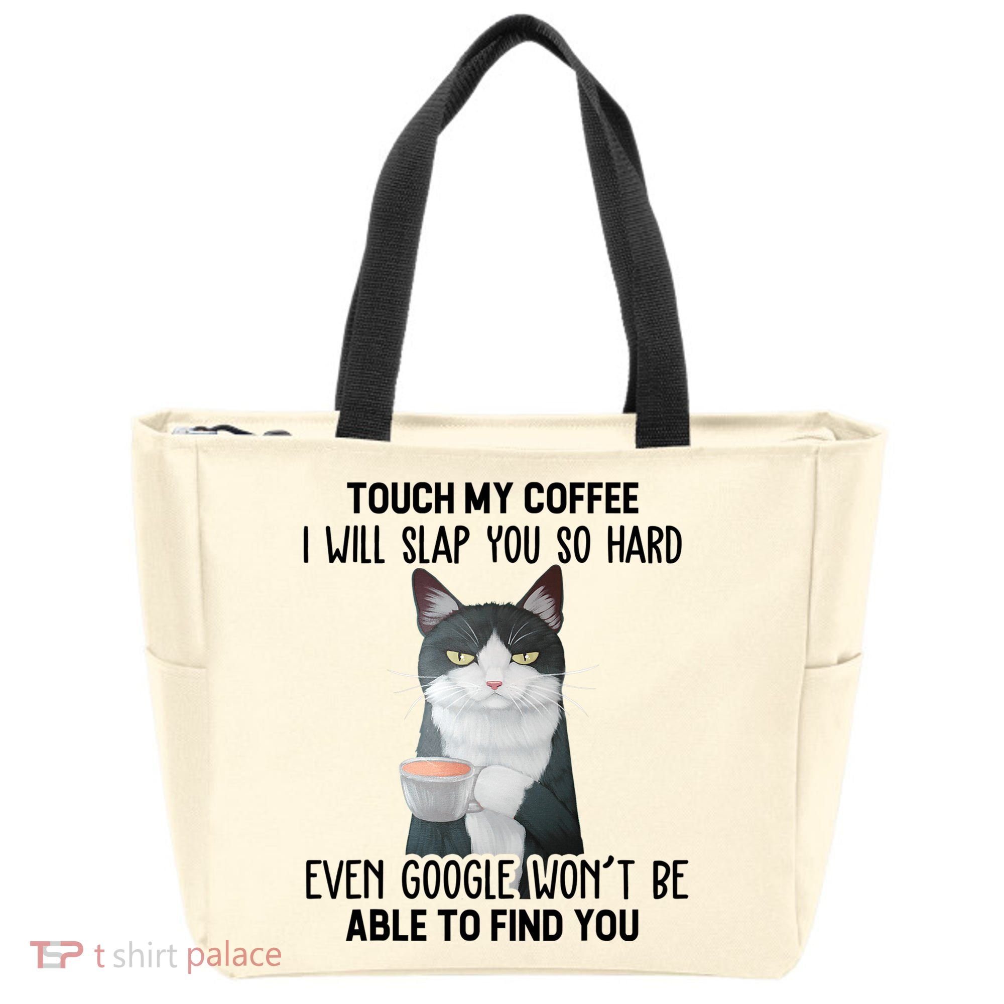 Touch My Coffee I Will Slap You So Hard Cat Coffee Lovers Tote Bag