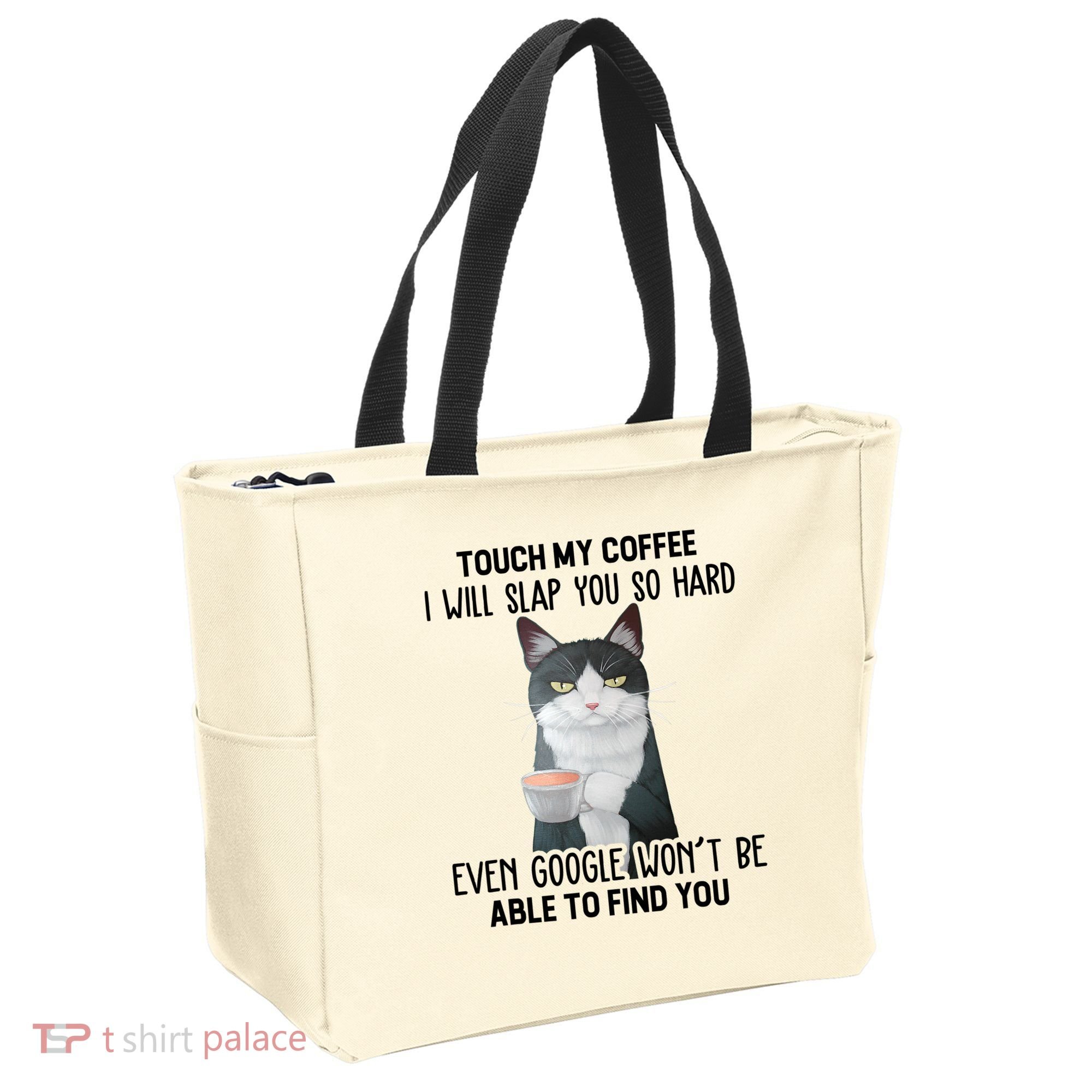 Touch My Coffee I Will Slap You So Hard Cat Coffee Lovers Tote Bag