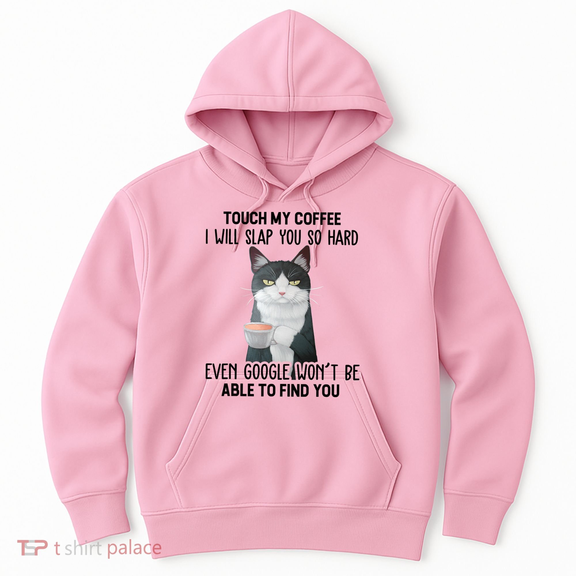 Touch My Coffee I Will Slap You So Hard Cat Coffee Lovers Hoodie
