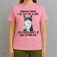 Touch My Coffee I Will Slap You So Hard Cat Coffee Lovers T-Shirt thumb 4