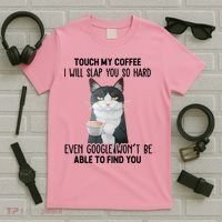 Touch My Coffee I Will Slap You So Hard Cat Coffee Lovers T-Shirt thumb 5