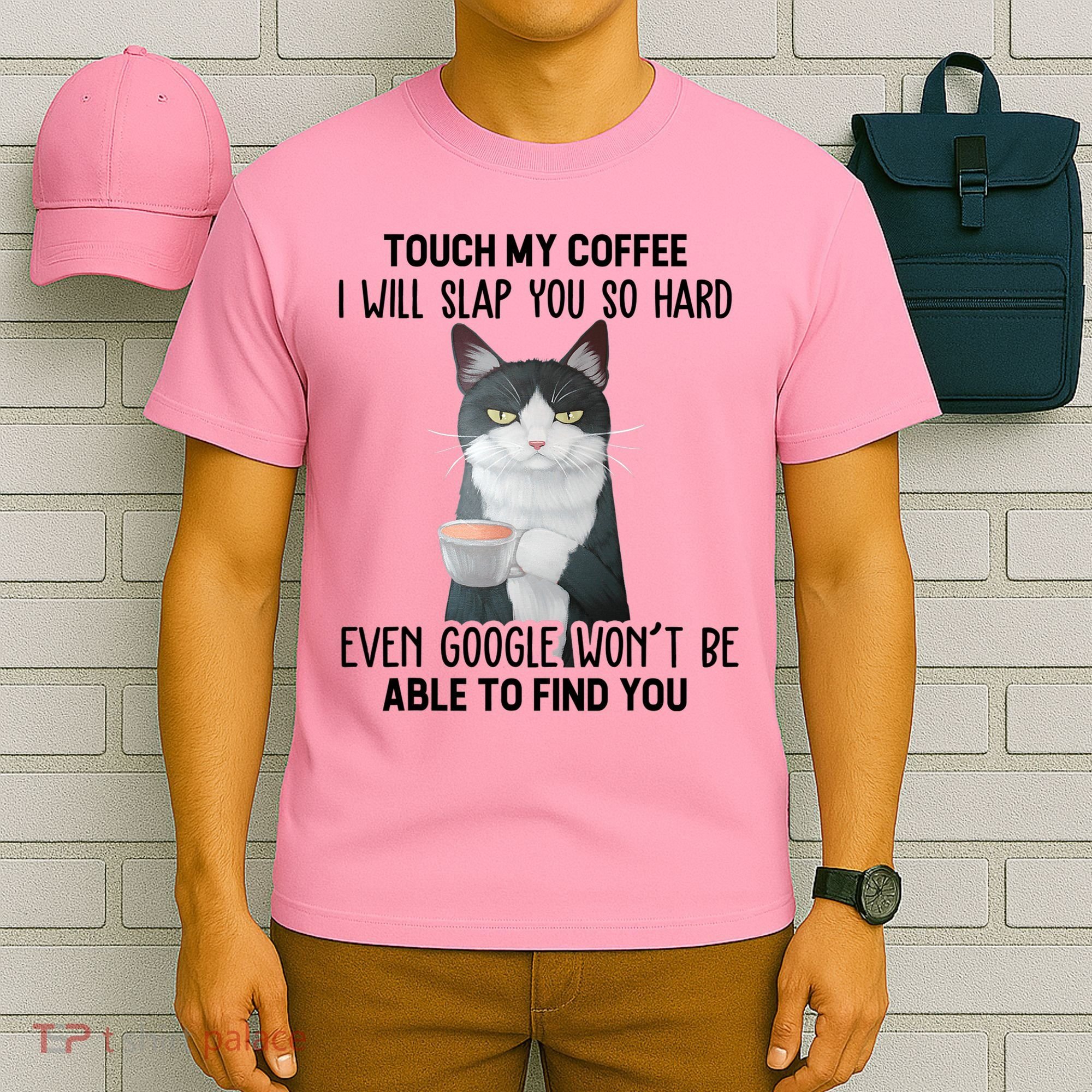Touch My Coffee I Will Slap You So Hard Cat Coffee Lovers T-Shirt
