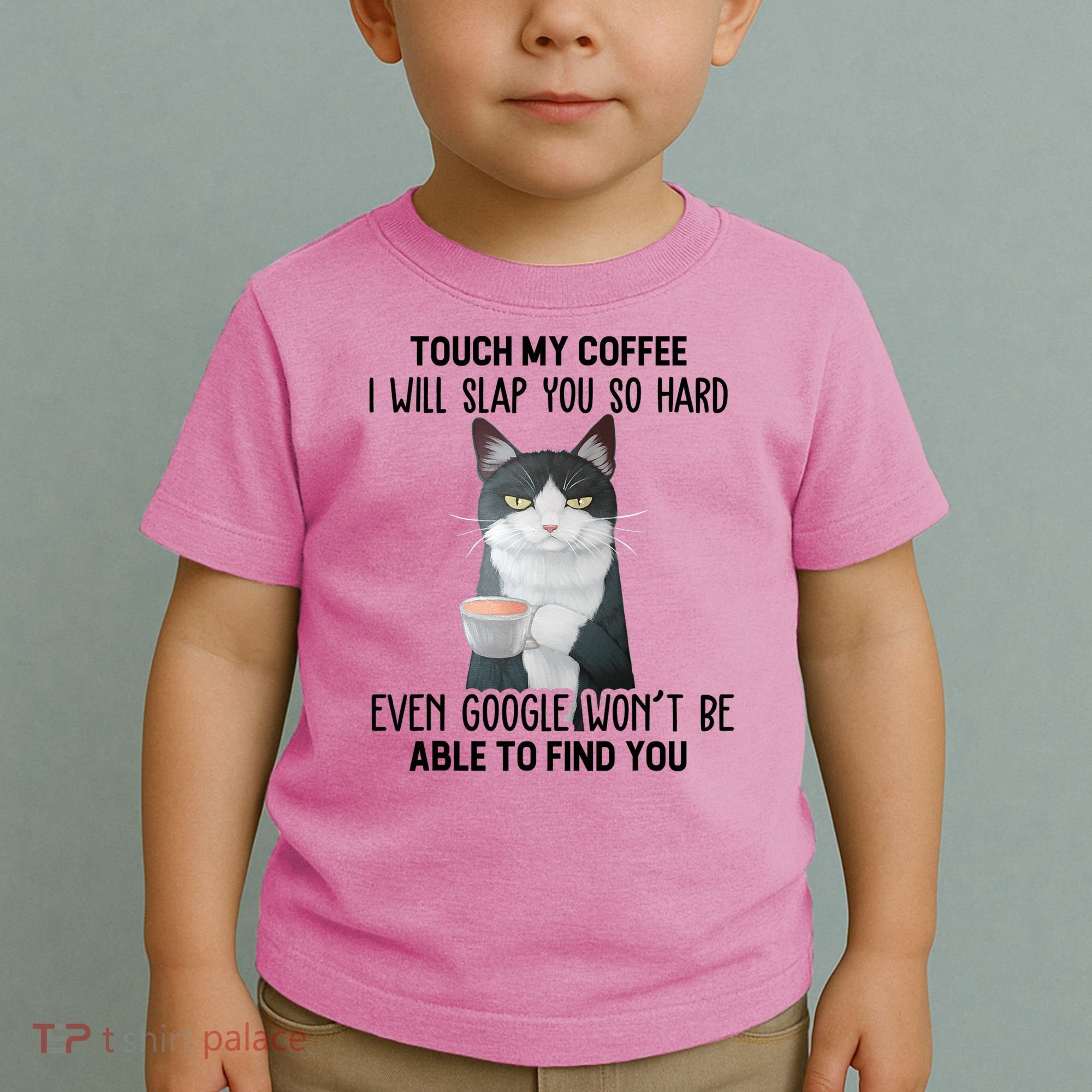 Touch My Coffee I Will Slap You So Hard Cat Coffee Lovers Toddler T-Shirt