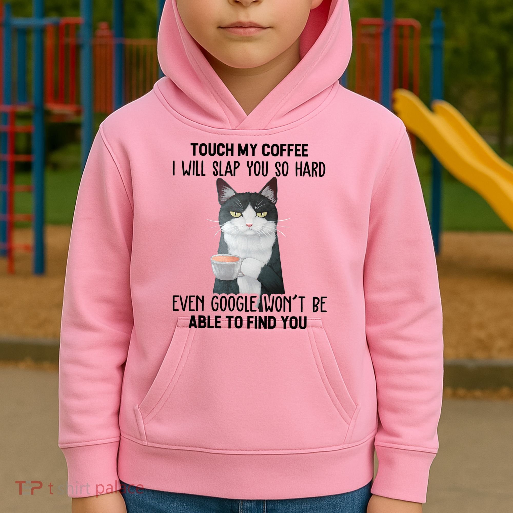 Touch My Coffee I Will Slap You So Hard Cat Coffee Lovers Kids Hoodie