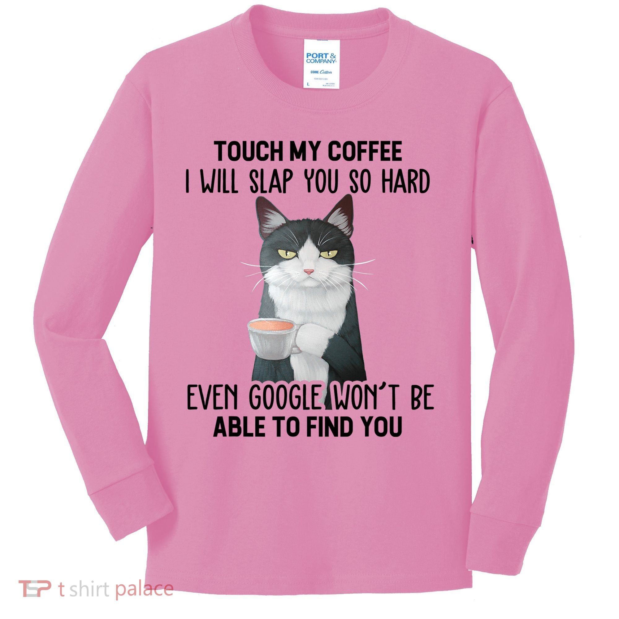Touch My Coffee I Will Slap You So Hard Cat Coffee Lovers Kids Long Sleeve Shirt