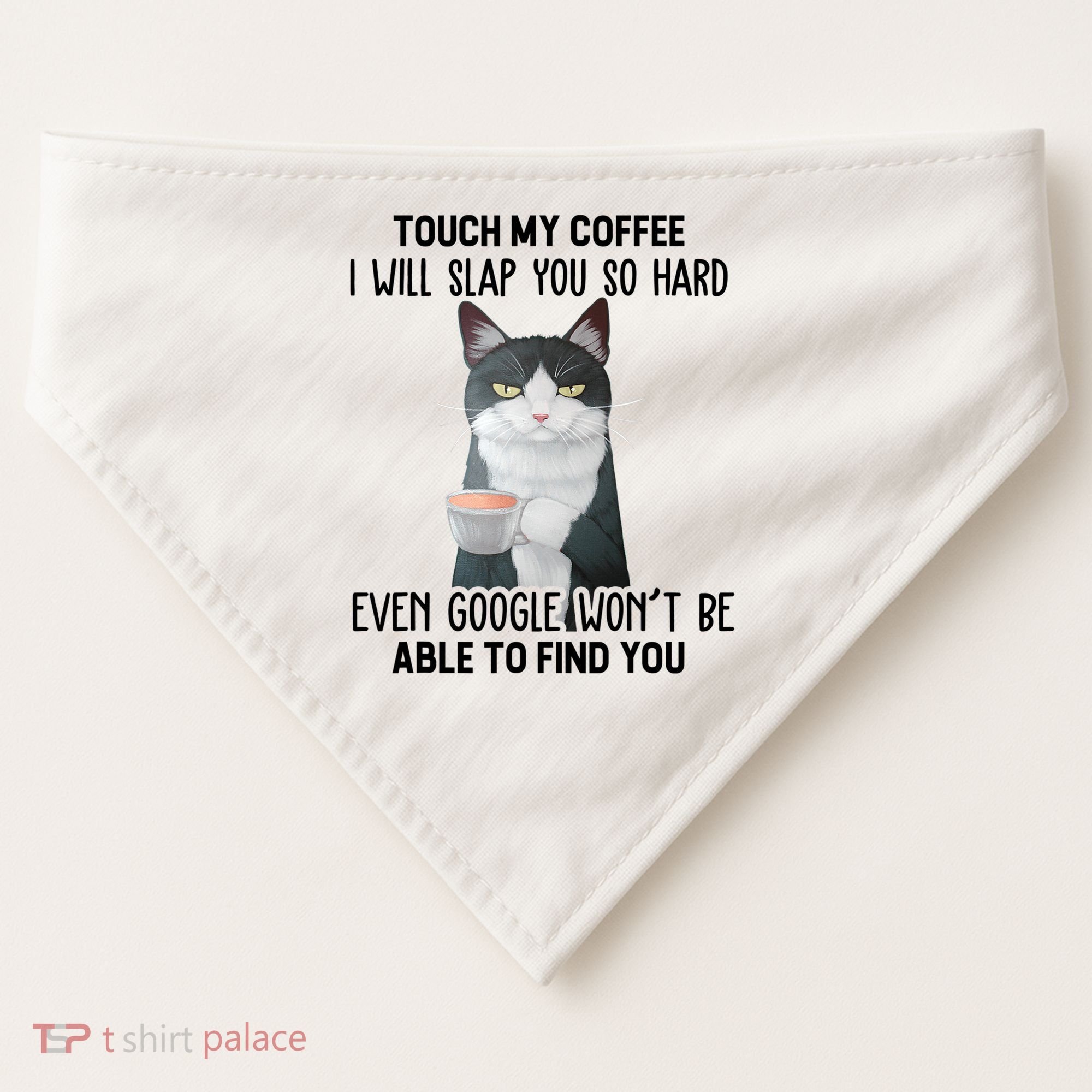 Touch My Coffee I Will Slap You So Hard Cat Coffee Lovers USA-Made Doggie Bandana