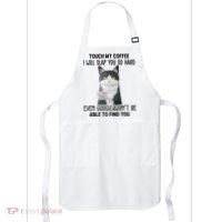 Touch My Coffee I Will Slap You So Hard Cat Coffee Lovers Apron thumb 0