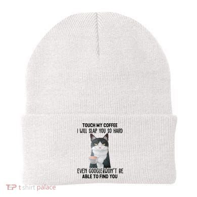 Touch My Coffee I Will Slap You So Hard Cat Coffee Lovers Beanie