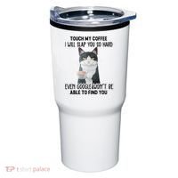 Touch My Coffee I Will Slap You So Hard Cat Coffee Lovers Tumbler thumb 0