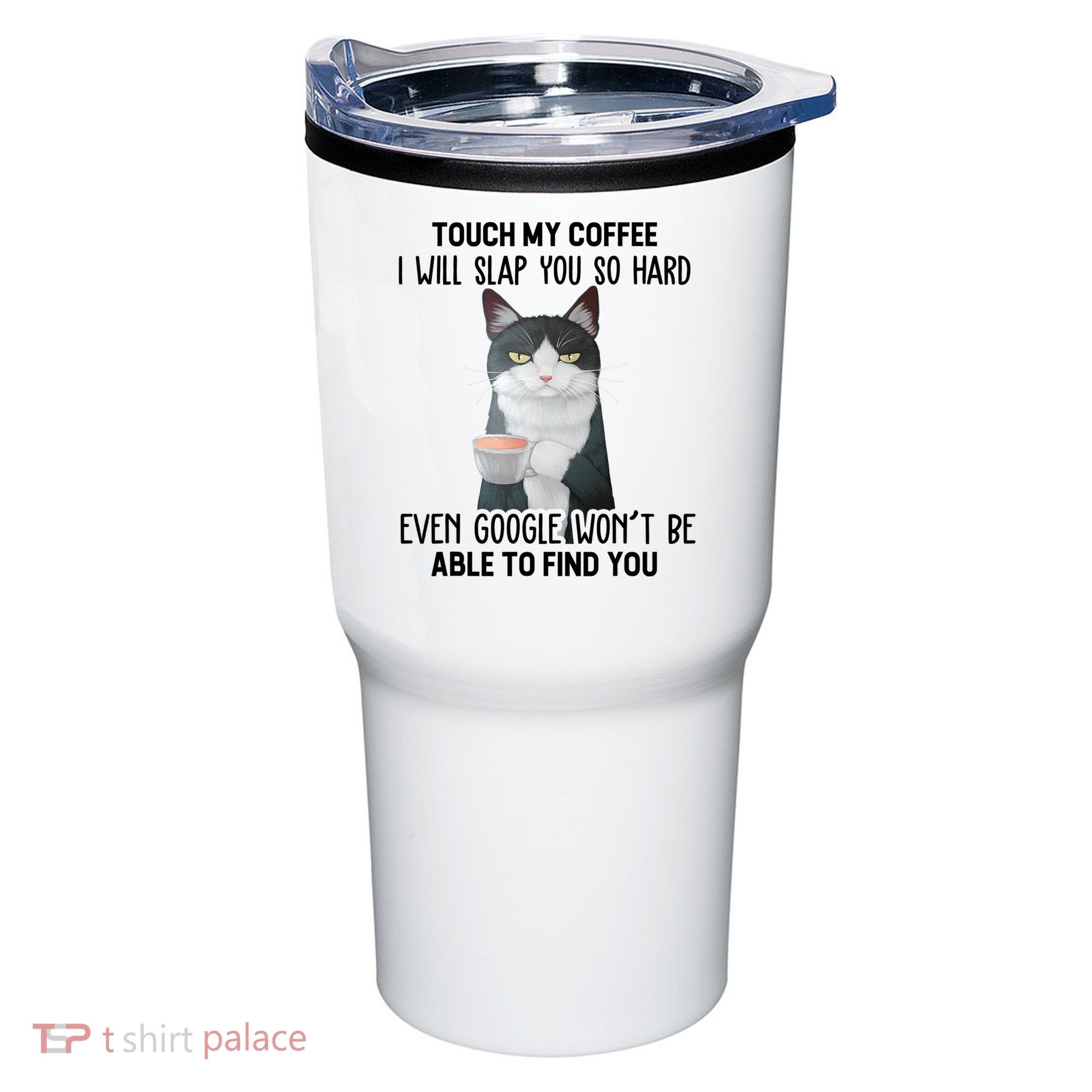Touch My Coffee I Will Slap You So Hard Cat Coffee Lovers Tumbler