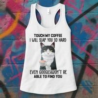Touch My Coffee I Will Slap You So Hard Cat Coffee Lovers Women's Tank Top thumb 3