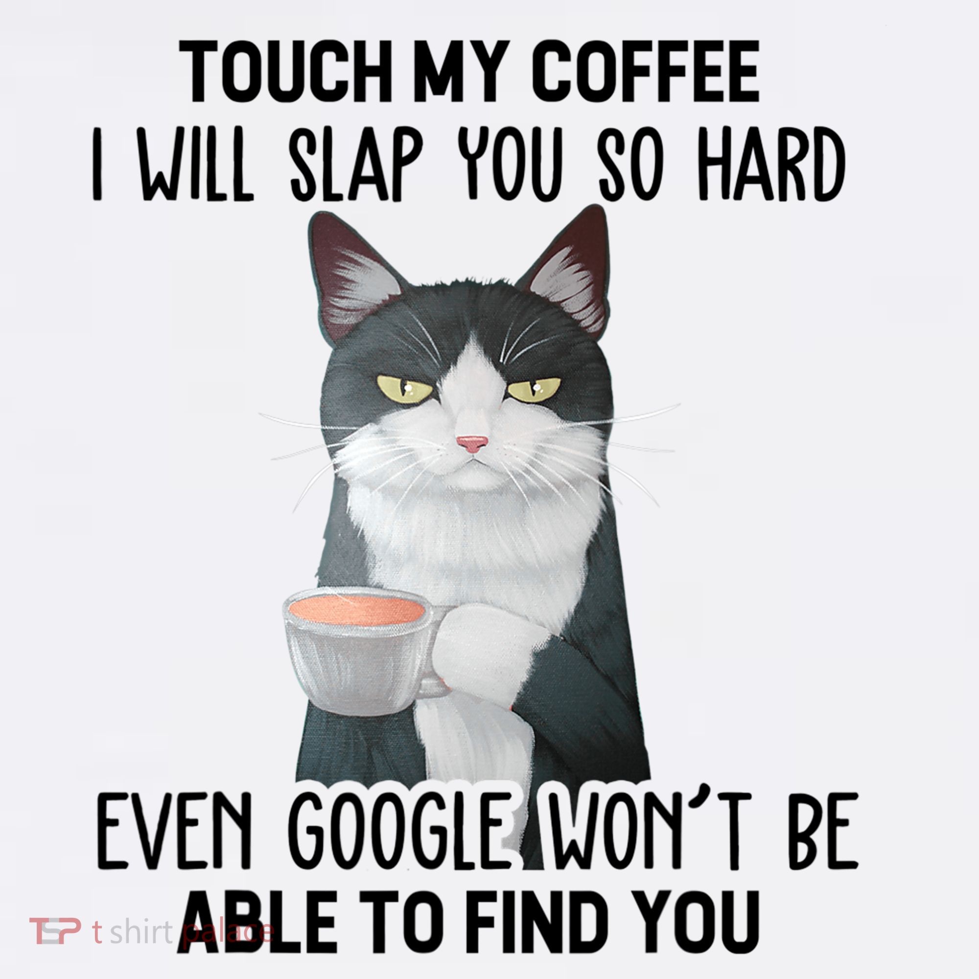 Touch My Coffee I Will Slap You So Hard Cat Coffee Lovers Women's Tank Top
