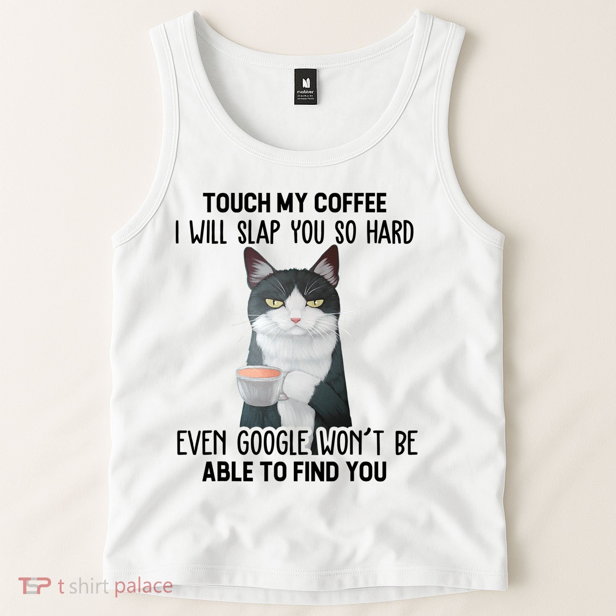 Touch My Coffee I Will Slap You So Hard Cat Coffee Lovers Tank Top