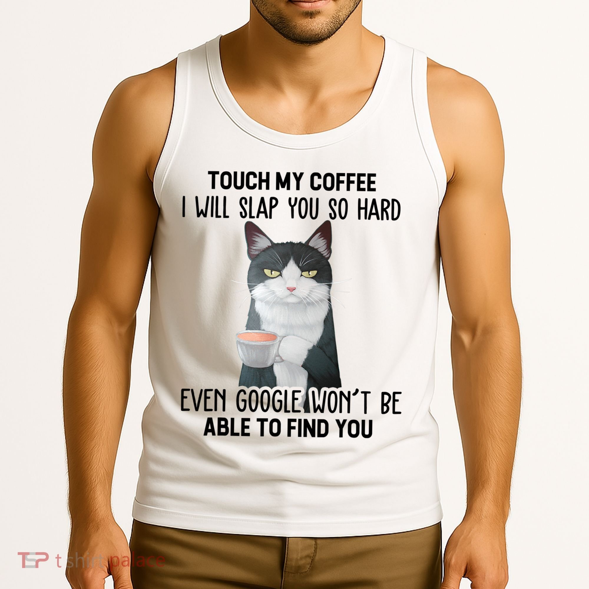 Touch My Coffee I Will Slap You So Hard Cat Coffee Lovers Tank Top