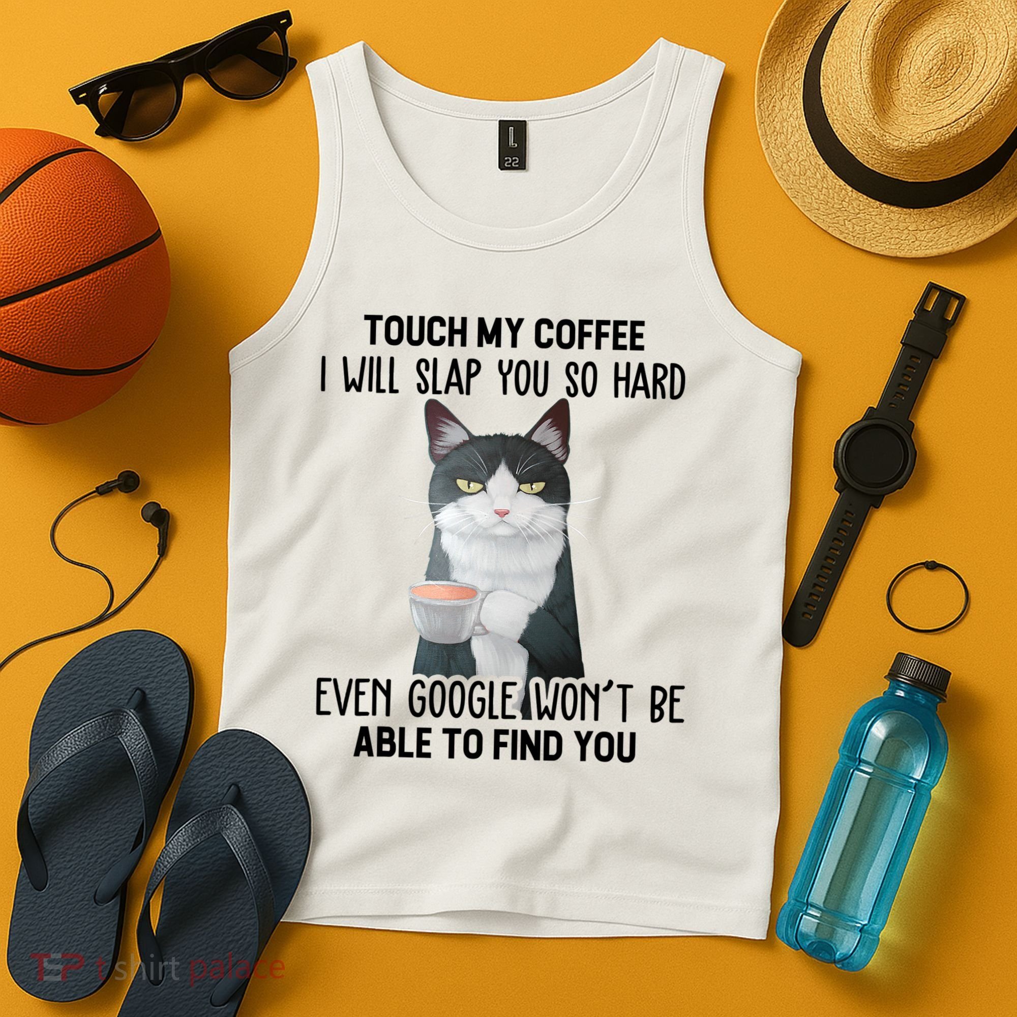 Touch My Coffee I Will Slap You So Hard Cat Coffee Lovers Tank Top