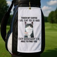 Touch My Coffee I Will Slap You So Hard Cat Coffee Lovers Golf Towel thumb 2