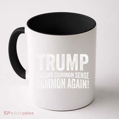 Trump Making Common Sense Common Again Coffee Mug