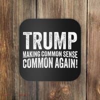 Trump Making Common Sense Common Again Coaster thumb 0