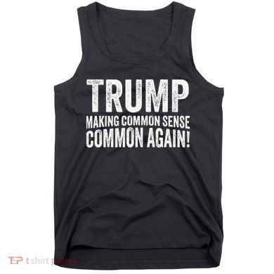 Trump Making Common Sense Common Again Tank Top