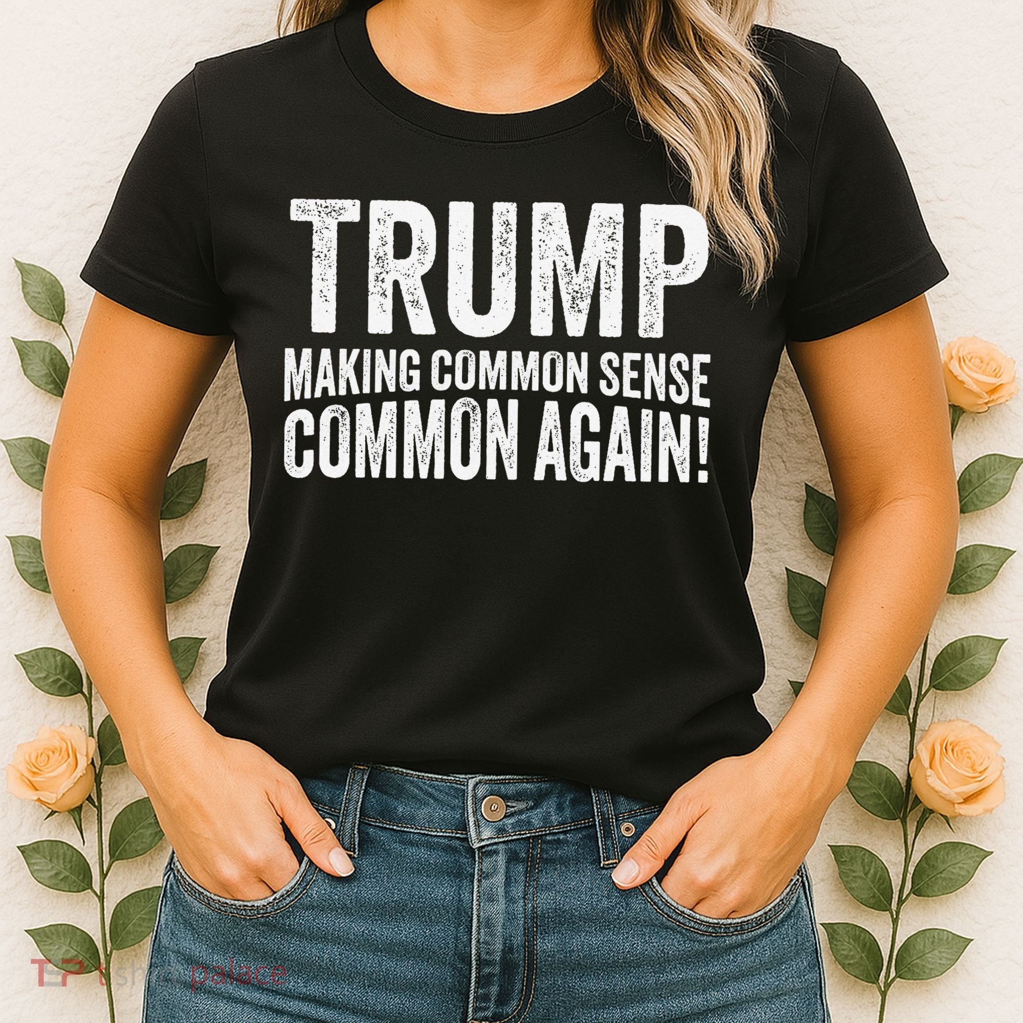 Trump Making Common Sense Common Again Women's T-Shirt