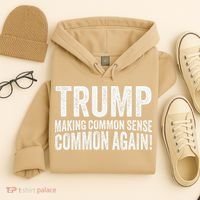 Trump Making Common Sense Common Again Hoodie thumb 4