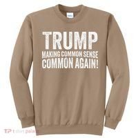 Trump Making Common Sense Common Again Sweatshirt thumb 0